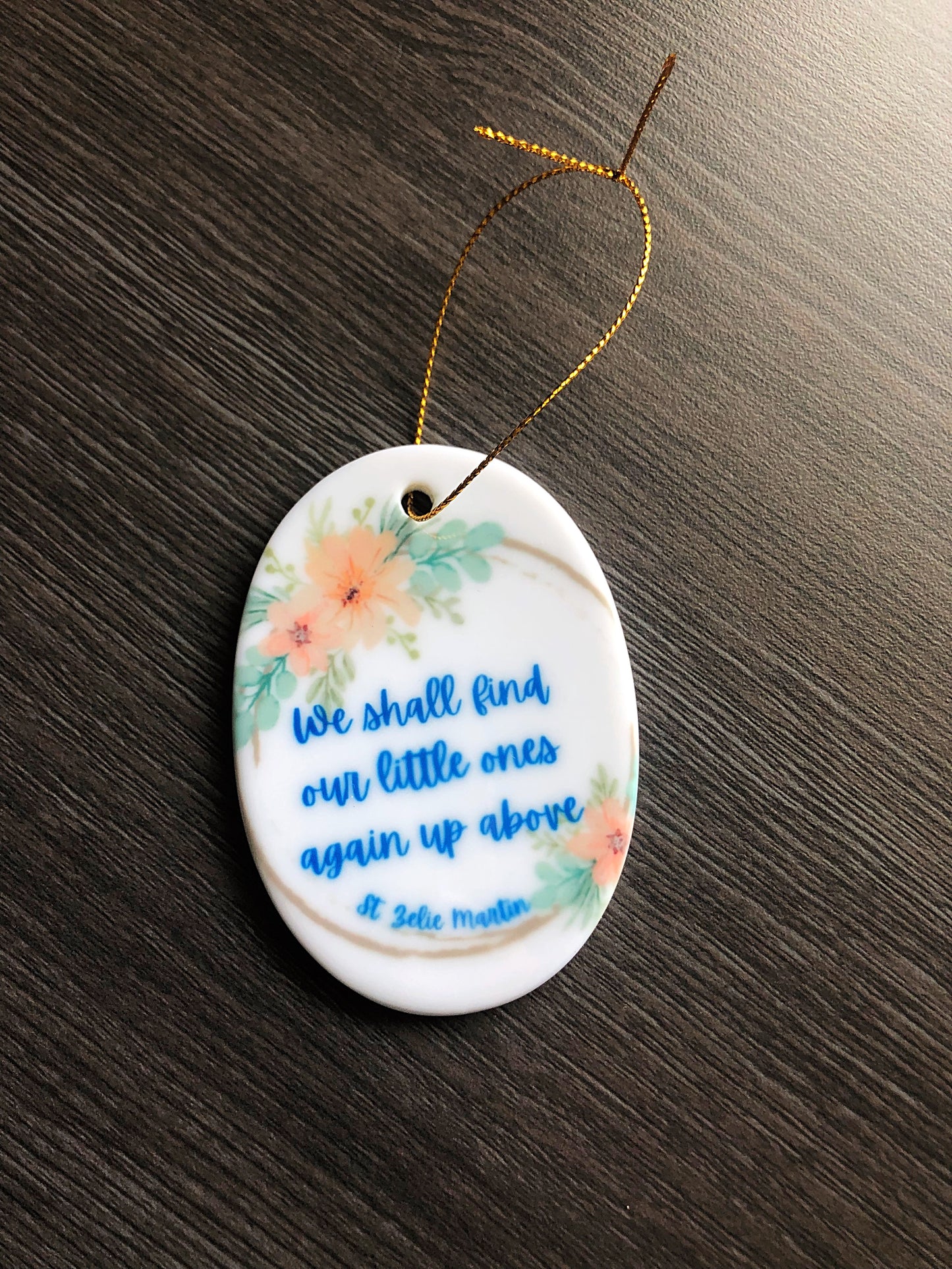 Miscarriage/infant loss ornament - Saint Zelie quote