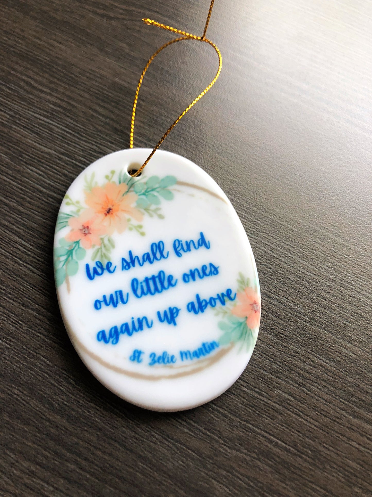 Miscarriage/infant loss ornament - Saint Zelie quote