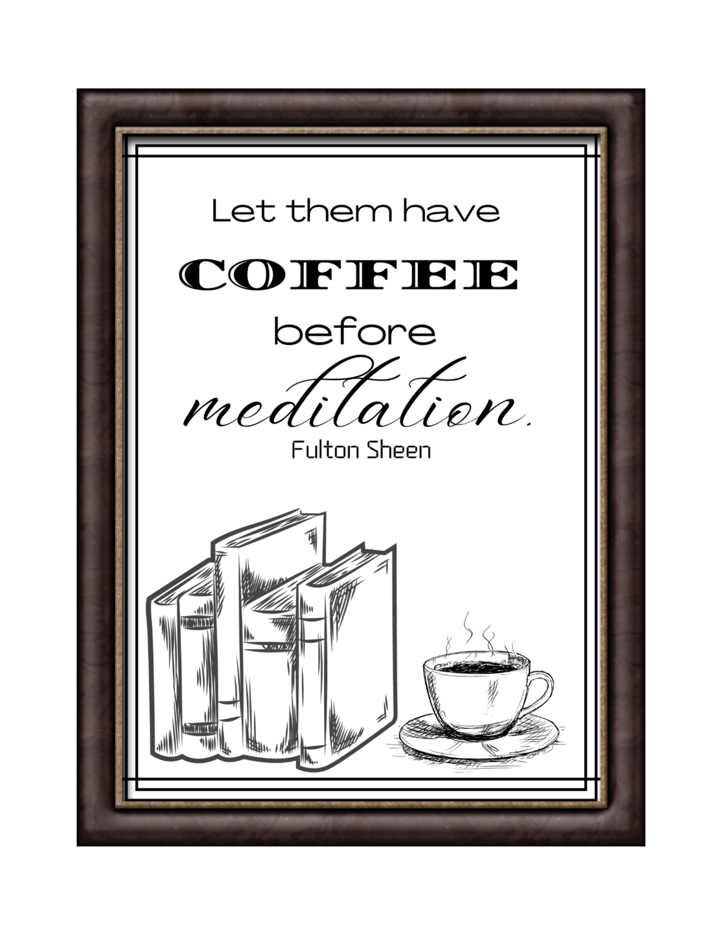 Fulton Sheen quote - Physical Print Wall Art - Coffee addict gift