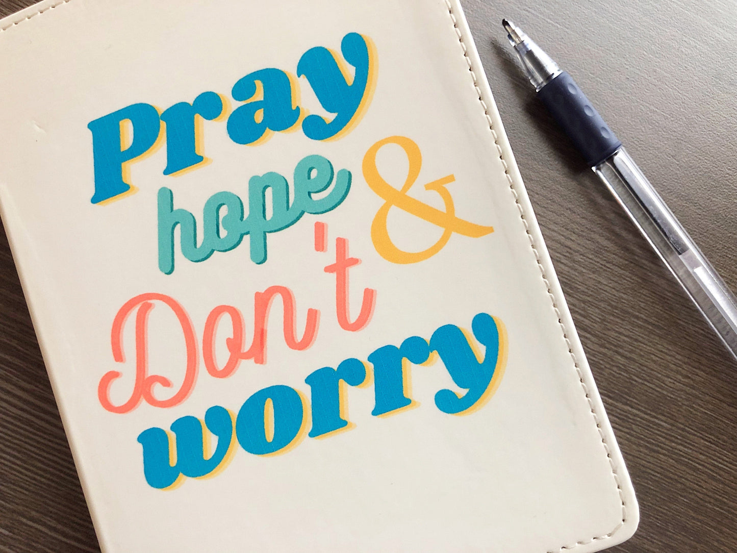 Pray Hope and Don't Worry notebook